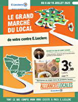 Le grand marche du local - alliances locales chez Leclerc Valable du 08 au 19 juillet 2025
